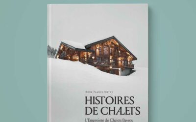 Histoires de Chalets le livre sur l’empreinte Chalets Bayrou aux éditions Glenat.
