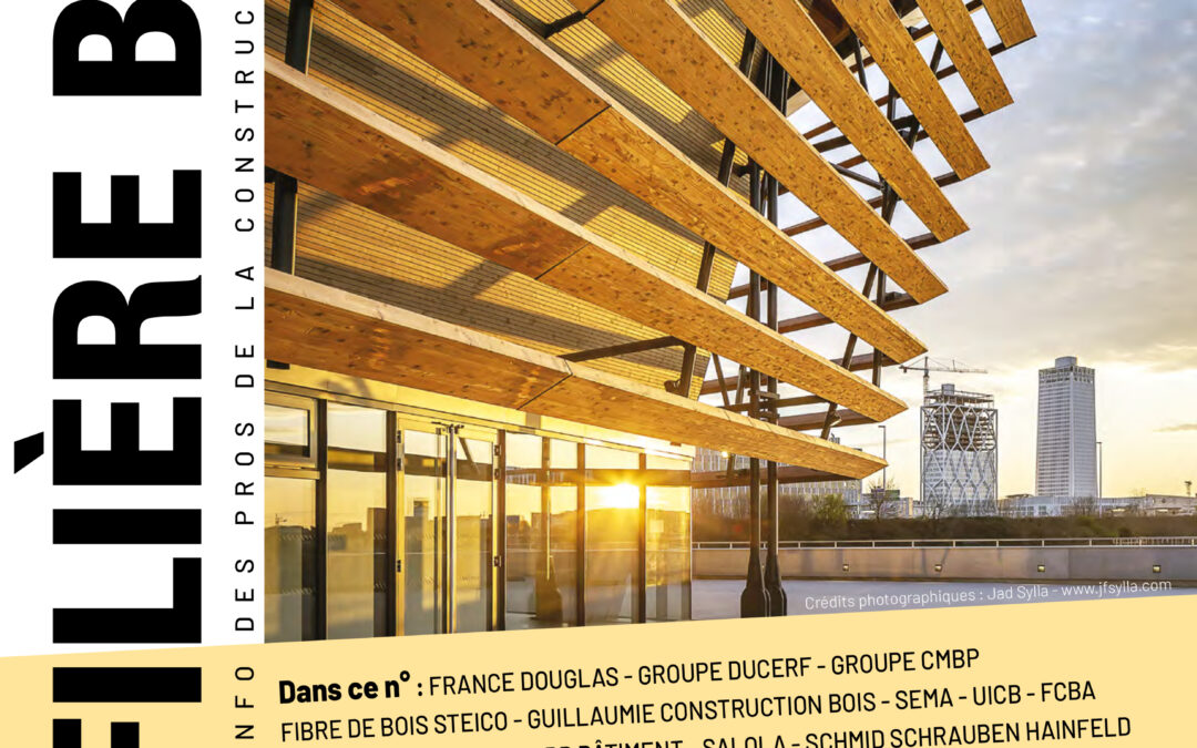 Le nouveau numéro du magazine Filière Bois de notre confrère, est sorti !